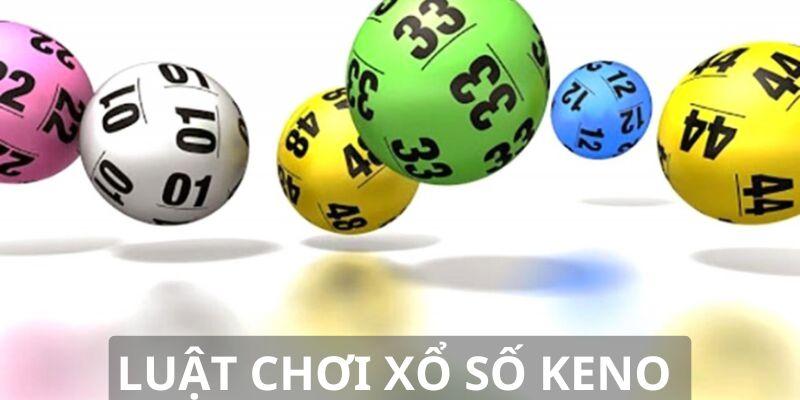 Luật chơi xổ số Keno tại nền tảng