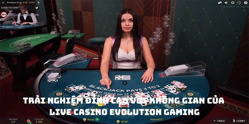 Trải nghiệm đỉnh cao với không gian của Live Casino Evolution Gaming